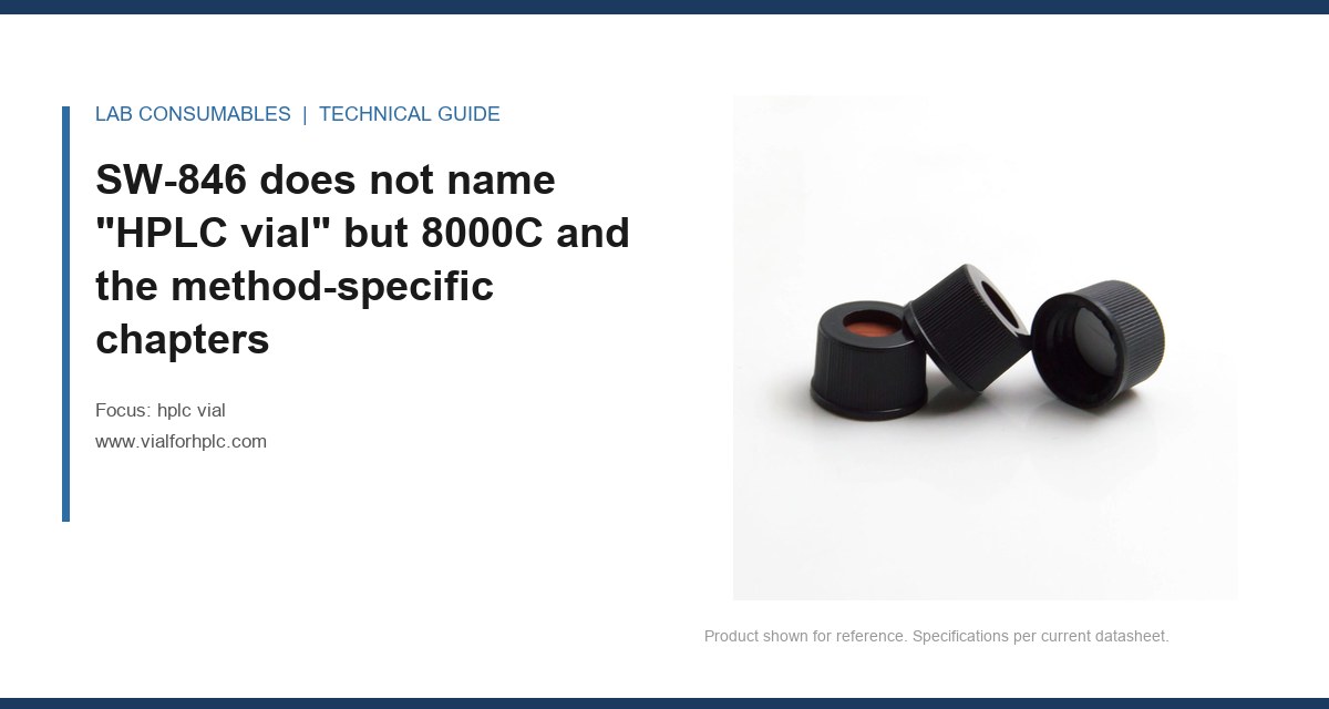 SW-846 does not name “HPLC vial” but 8000C and the method-specific chapters